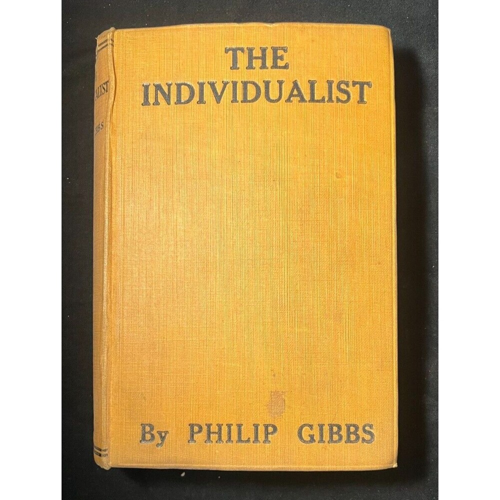 THE INDIVIDUALIST - PHILIP GIBBS HARDCOVER BOOK HC ( 2nd Printing 1924 )